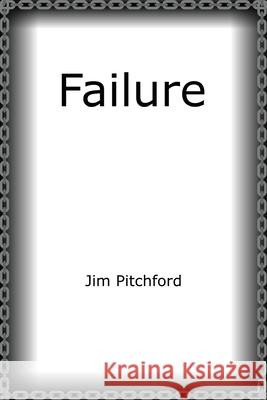 Failure Jim Pitchford 9781545363928