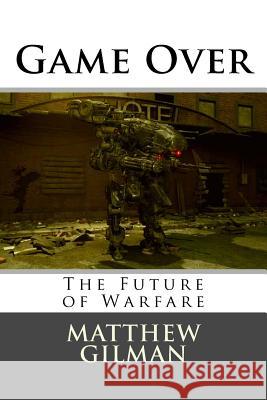 Game Over Matthew Gilman Sarah Pagels 9781545365120 Createspace Independent Publishing Platform