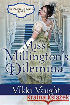 Miss Millington's Dilemma Vikki Vaught 9781545365274 Createspace Independent Publishing Platform