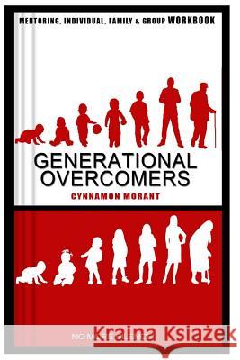 Generational Overcomers Workbook: No More Silence Cynnamon Morant 9781545365908