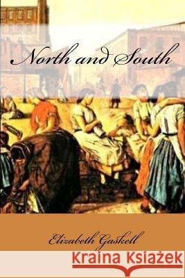 North and South Elizabeth Gaskell 9781545368244 Createspace Independent Publishing Platform