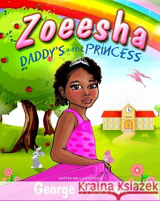 Zoeesha: Daddy's Little Princess George R. Houston 9781545368671 Createspace Independent Publishing Platform