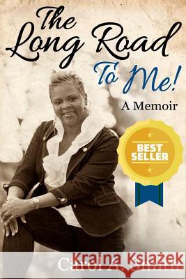 The Long Road to Me Carol Smith 9781545369272
