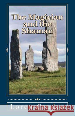 The Magician and the Shaman Loren Cruden 9781545369319 Createspace Independent Publishing Platform