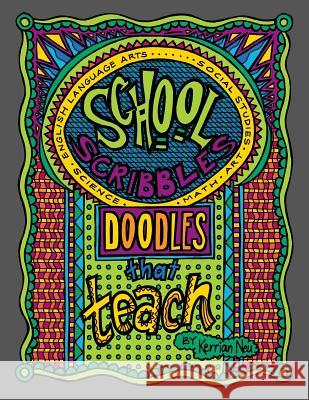 School Scribbles - Doodles That Teach Kerrian Neu 9781545371404 Createspace Independent Publishing Platform