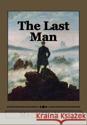 The Last Man Mary Shelley Jhon Duran Jhon Duran 9781545371954 Createspace Independent Publishing Platform