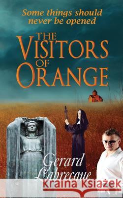 The Visitors of Orange Gerard Labrecque 9781545372296