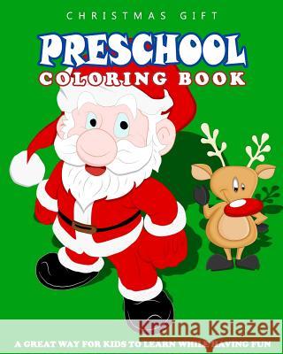 PRESCHOOL COLORING BOOK - Vol.10: Christmas Gift: preschool activity books Thomson, Alexander 9781545372821 Createspace Independent Publishing Platform