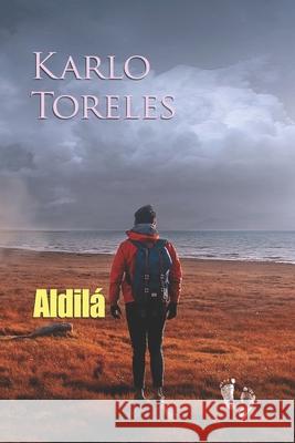 Aldila Karlo Toreles 9781545373095 Createspace Independent Publishing Platform