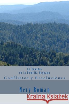 La Envidia en la Familia Hispana: Conflictos y Resoluciones Nery Roman 9781545373200 Createspace Independent Publishing Platform