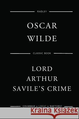 Lord Arthur Savile's Crime Oscar Wilde 9781545374221