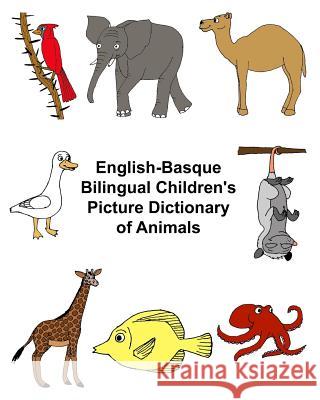 English-Basque Bilingual Children's Picture Dictionary of Animals Richard Carlso Kevin Carlson 9781545374771