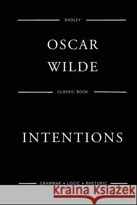 Intentions MR Oscar Wilde 9781545374900 Createspace Independent Publishing Platform