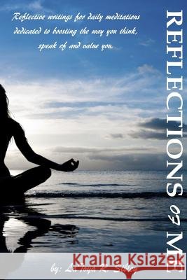 Reflections of Me Latoya R. Sibley 9781545375310