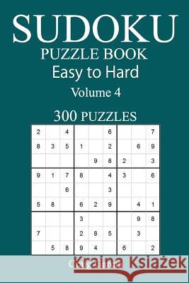 300 Easy to Hard Sudoku Puzzle Book Craig Garcia 9781545379363 Createspace Independent Publishing Platform