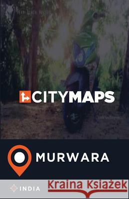 City Maps Murwara India James McFee 9781545380048