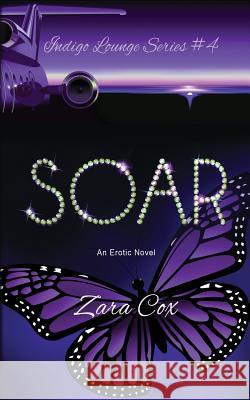 Soar Zara Cox 9781545380956 Createspace Independent Publishing Platform