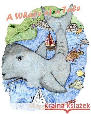 A Whale of A Tale Books, H. R. B. 9781545382035 Createspace Independent Publishing Platform