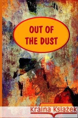 Out Of The Dust Vitale, Sheila R. 9781545382530