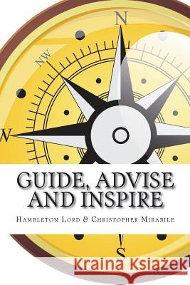 Guide, Advise and Inspire: How Startup Boards Drive Growth and Exits Hambleton Lord Christopher Mirabile 9781545383285 Createspace Independent Publishing Platform