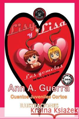 Lisy y Lisa: Las gemelas Cuento No. 20 Guerra, Daniel 9781545384671 Createspace Independent Publishing Platform