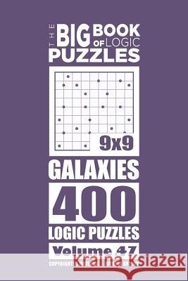 The Big Book of Logic Puzzles - Galaxies 400 Logic (Volume 47) Mykola Krylov 9781545388631 Createspace Independent Publishing Platform