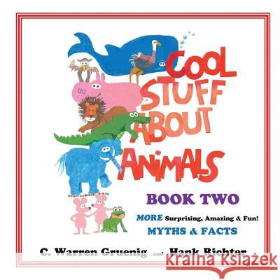 Cool Stuff About Animals Book Two Richter, Hank 9781545392348 Createspace Independent Publishing Platform