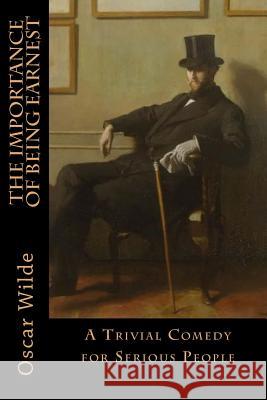 The Importance of Being Earnest Oscar Wilde 9781545392423 Createspace Independent Publishing Platform