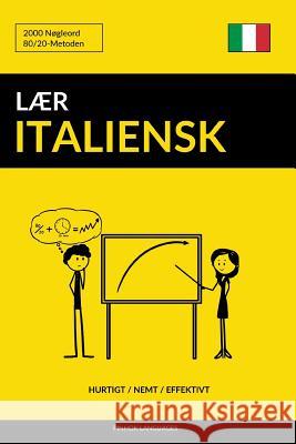 Lær Italiensk - Hurtigt / Nemt / Effektivt: 2000 Nøgleord Languages, Pinhok 9781545395790 Createspace Independent Publishing Platform