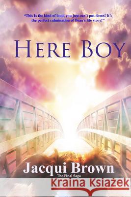 Here Boy! Jacqui Brown 9781545397961 Createspace Independent Publishing Platform