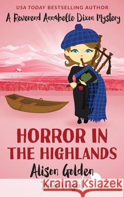 Horror in the Highlands Alison Golden Jamie Vougeot 9781545398357