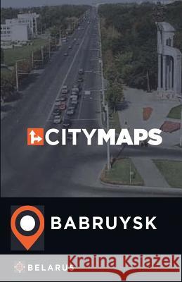 City Maps Babruysk Belarus James McFee 9781545399101