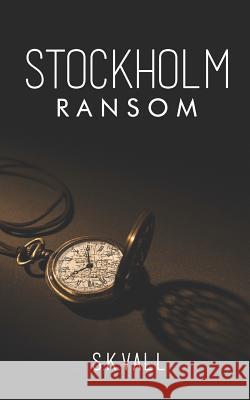 Stockholm Ransom S. K. Vall 9781545400166 Createspace Independent Publishing Platform