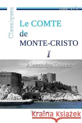 Le Comte de Monte-Cristo: Intégrale en trois volumes, 1/3 Bollarse, Bernard 9781545401057 Createspace Independent Publishing Platform