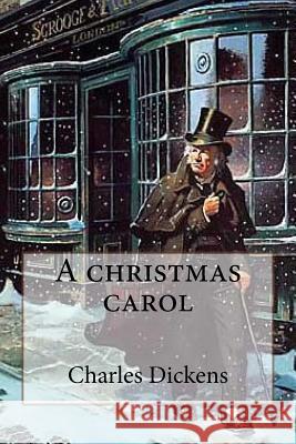 A christmas carol Dickens, Charles 9781545402443