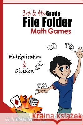 3rd & 4th Grade File Folder Math Games - Multiplication & Division Games Justin Holladay 9781545404386