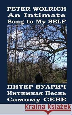 An Intimate Song to My SELF: Poetry Engliish-Russian Bilingual Smirnov-Sadovsky, Dmitri 9781545404676 Createspace Independent Publishing Platform