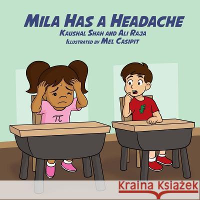 Mila Has A Headache Raja, Ali 9781545412268 Createspace Independent Publishing Platform
