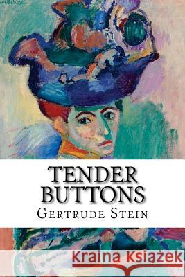 Tender Buttons Gertrude Stein 9781545412442 Createspace Independent Publishing Platform