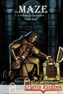 The Maze: A First-Person Perspective Puzzle Book Challenging 12x12 Version #3 Brad Hough 9781545414408
