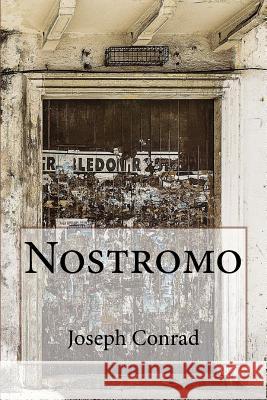 Nostromo Joseph Conrad 9781545418079 Createspace Independent Publishing Platform