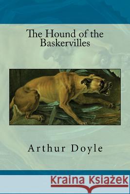The Hound of the Baskervilles Sir Arthur Conan Doyle 9781545424278 Createspace Independent Publishing Platform