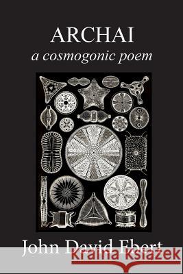 Archai: a cosmogonic poem Ebert, John David 9781545426319