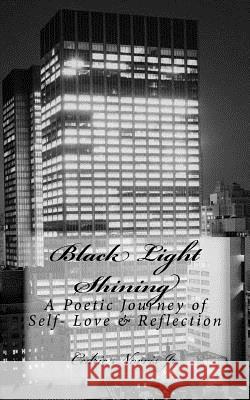 Black Light Shining: A Poetic Journey of Self- Love & Reflection Cedric Norri 9781545427491