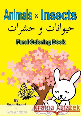 Farsi Coloring Book: Animals and Insects Reza Nazari Somayeh Nazari 9781545427798 Createspace Independent Publishing Platform