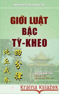 Giới luật bậc tỳ-kheo: Đàm-vô-đức bộ - Tứ phần luật tỳ-kheo giới bổn Minh Tiến, Nguyễn 9781545428757 United Buddhist Foundation