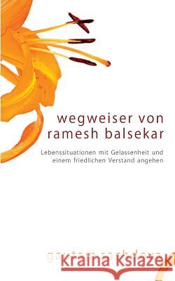 Wegweiser Von Ramesh Balsekar - Pointers From Ramesh Balsekar In German Sachdeva, Gautam 9781545430958