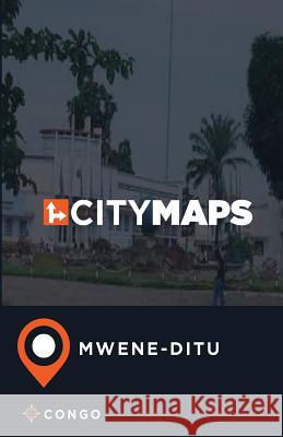 City Maps Mwene-Ditu Congo James McFee 9781545432532