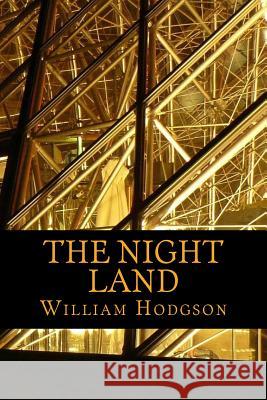 The Night Land William Hope Hodgson 9781545434499