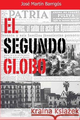 El segundo globo Barrigos, Jose Martin 9781545435960 Createspace Independent Publishing Platform